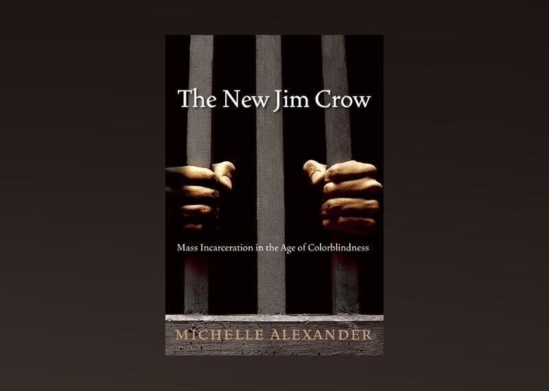 "The New Jim Crow: Mass Incarceration in the Age of Colorblindness"